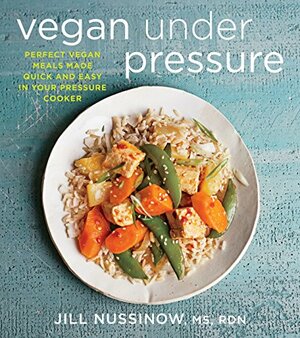 Vegan Under Pressure by Jill Nussinow