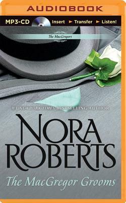 The MacGregor Grooms by Nora Roberts