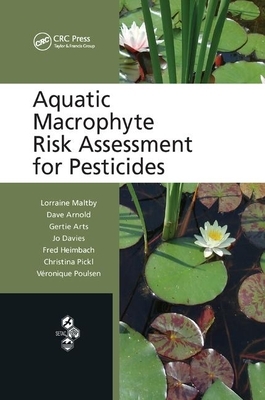 Aquatic Macrophyte Risk Assessment for Pesticides by Gertie Arts, Dave Arnold, Lorraine Maltby