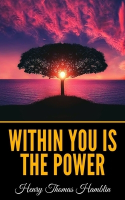 Within You Is The Power by Henry Thomas Hamblin