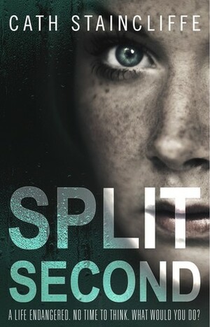 Split Second by Cath Staincliffe