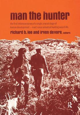 Man the Hunter by Irven DeVore, Richard Borshay Lee