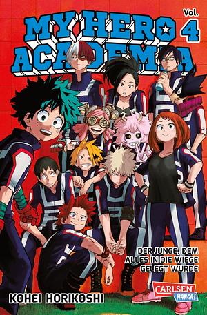 My Hero Academia Vol. 04: Der Junge, dem alles in die Wiege gelegt wurde by Kōhei Horikoshi