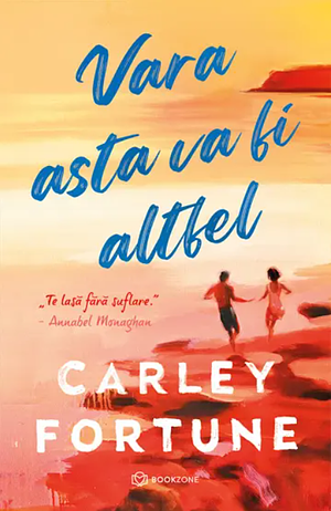 Vara asta va fi altfel by Carley Fortune