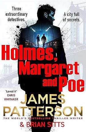 Holmes, Margaret and Poe by Brian Sitts, James Patterson