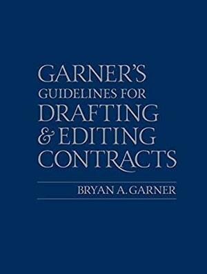 Guidelines for Drafting and Editing Contracts by Bryan A. Garner
