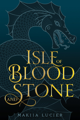 Isle of Blood and Stone by Makiia Lucier