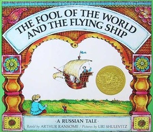 The Fool of the World and the Flying Ship by Uri Shulevitz, Arthur Ransome