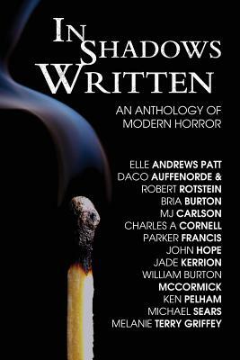 In Shadows Written: An Anthology Of Modern Horror by Michael Sears, Ken Pelham, William Burton McCormick