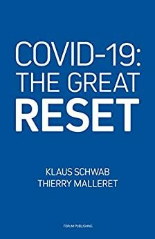 COVID-19: The Great Reset by Thierry Malleret, Klaus Schwab