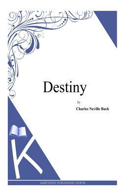 Destiny by Charles Neville Buck