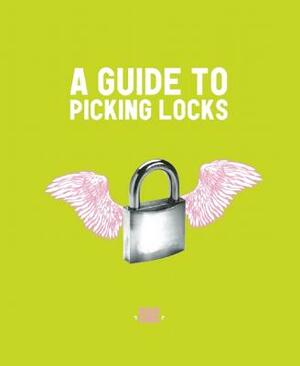 Guide to Picking Locks by Nick Adams