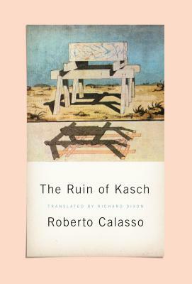 The Ruin of Kasch by Roberto Calasso