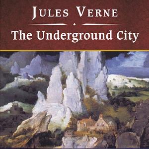 The Underground City by Jules Verne