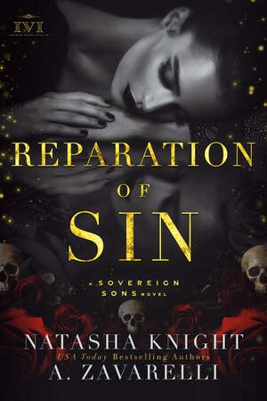 Reparation of Sin: A Sovereign Sons Novel by Natasha Knight, A. Zavarelli