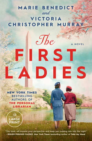 The First Ladies by Marie Benedict, Victoria Christopher Murray