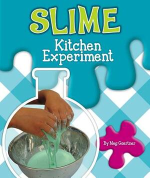 Slime Kitchen Experiment by Meg Gaertner