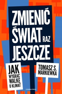 Jak zmienić świat. Marks i marksizm 1840-2011 by Eric J. Hobsbawm