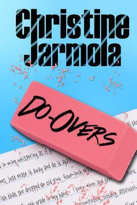 Do-Overs by Christine Jarmola