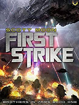 First Strike: A Military SciFi Epic by Scott Moon