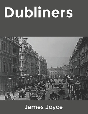 Dubliners by James Joyce