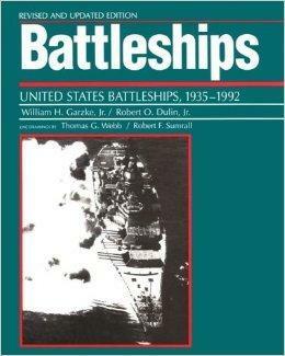 Battleships: United States Battleships, 1935-1992 by Robert O. Dulin Jr., William H. Garzke Jr.