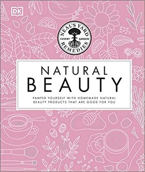 Neal's Yard Remedies Natural Beauty by Susan Curtis, Pat Thomas, Fran Johnson