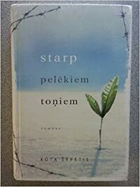 Starp pelēkiem toņiem by Rūta Šepetis, Ruta Sepetys