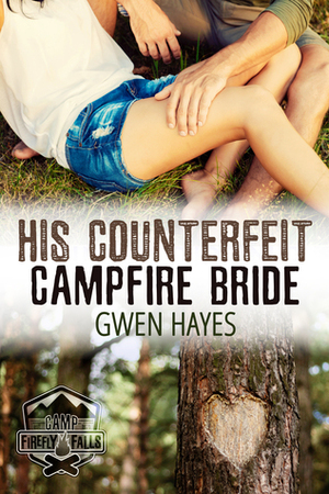 His Counterfeit Campfire Bride by Gwen Hayes