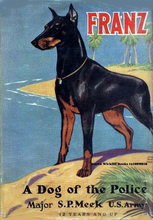 Franz : A Dog of the Police by S.P. Meek