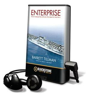 Enterprise: America's Fightingest Ship and the Men Who Helped Win World War II by Barrett Tillman