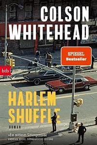 Harlem Shuffle: Roman by Colson Whitehead