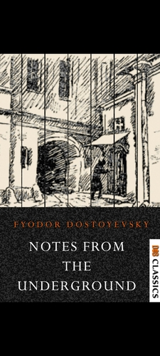 Notes from the Underground by Fyodor Dostoevsky