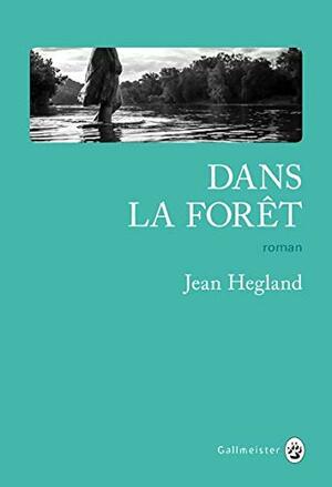 Dans la forêt by Jean Hegland