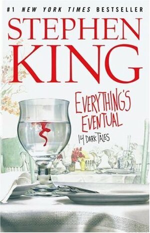 Everything's Eventual: 14 Dark Tales by Stephen King