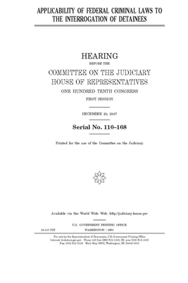 Applicability of federal criminal laws to the interrogation of detainees by Committee on the Judiciary (house), United States Congress, United States House of Representatives