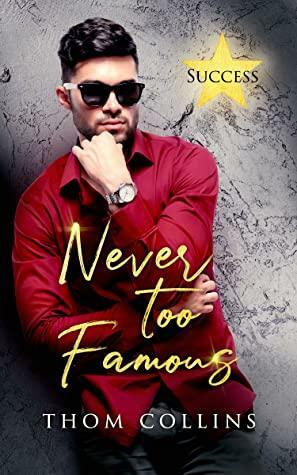 Never Too Famous by Thom Collins