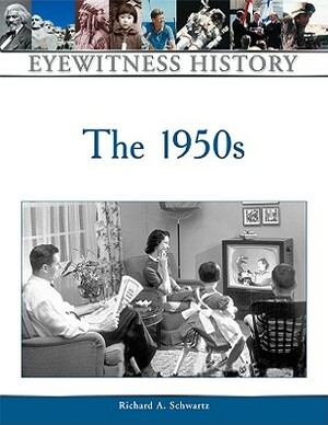 The 1950s by Richard A. Schwartz