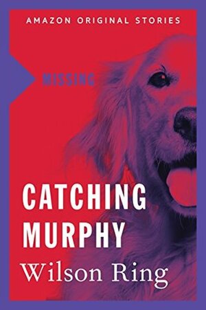 Catching Murphy by Wilson Ring
