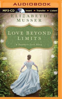 Love Beyond Limits: A Selection from Among the Fair Magnolias by Elizabeth Musser