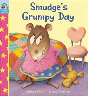 Smudge's Grumpy Day by Miriam Moss