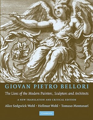 Giovan Pietro Bellori: The Lives of the Modern Painters, Sculptors and Architects by 