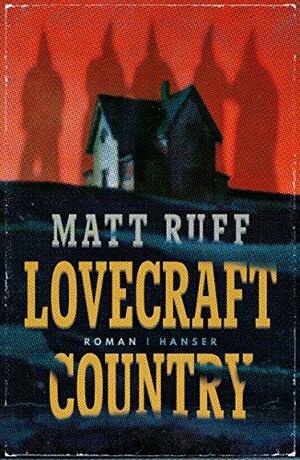 Lovecraft Country by Matt Ruff