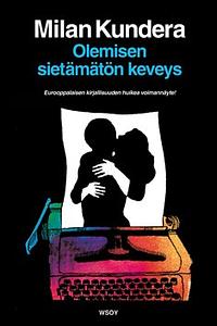 Olemisen sietämätön keveys by Milan Kundera