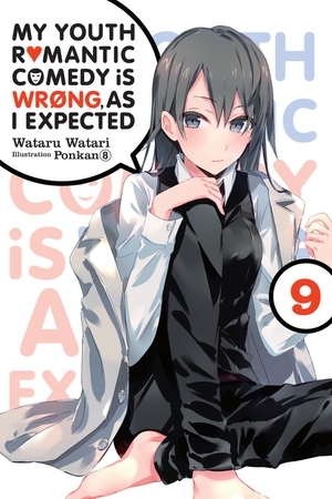 My Youth Romantic Comedy Is Wrong, As I Expected, Vol. 9 by Wataru Watari