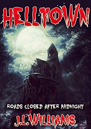 Helltown by J.L. Williams