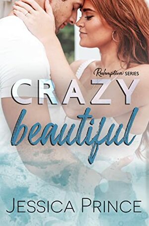 Crazy Beautiful by Jessica Prince