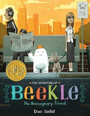 The Adventures of Beekle: The Unimaginary Friend by Dan Santat