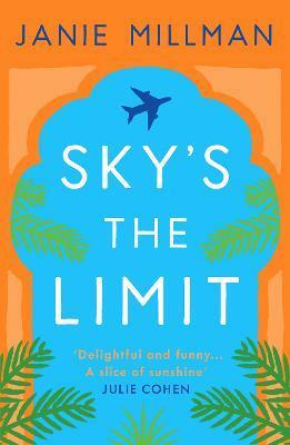 Sky's the Limit: A Heartwarming Journey of Love, Forgiveness and Discovery by Janie Millman