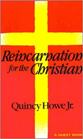 Reincarnation for the Christian by Quincy Howe